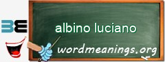 WordMeaning blackboard for albino luciano